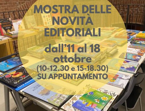 MOSTRA DELLE NOVITÀ EDITORIALI: da mercoledì 11 a mercoledì 18 ottobre