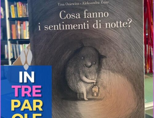 IN TRE PAROLE: Cosa fanno i sentimenti di notte?